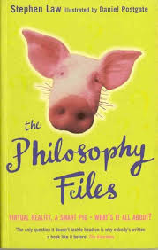 The Philosophy Files by Stephen Law